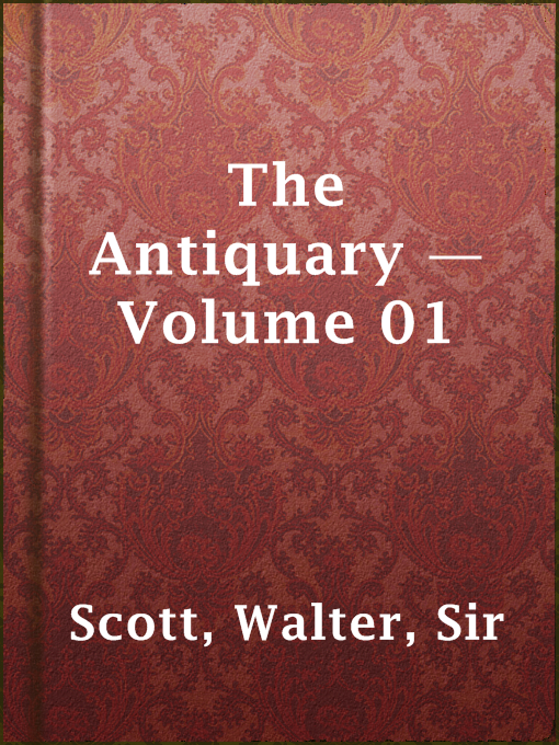 Title details for The Antiquary — Volume 01 by Sir Walter Scott - Available